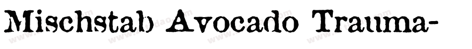 Mischstab Avocado Trauma字体转换